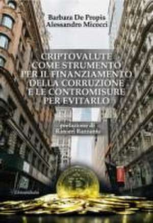 Criptovalute Come Strumento Per Il Finanziamento Della Corruzione E Le Contromisure Per Evitarlo de Ranieri Razzante