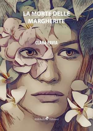 La Morte delle Margherite de Clara Pavia