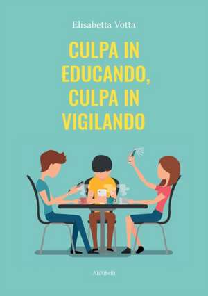 Culpa in educando, culpa in vigilando de Elisabetta Votta