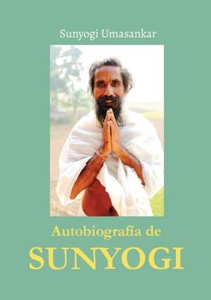 Autobiografía de Sunyogi de Sunyogi Umasankar