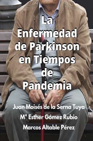 La Enfermedad De Parkinson En Tiempos De Pandemia de Ma Esther Gómez Rubio