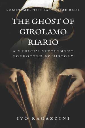 The Ghost Of Girolamo Riario: Italian historical novel de Ivo Ragazzini