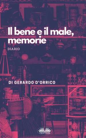 Il Bene E Il Male, Memorie: Diario de Gerardo D'Orrico