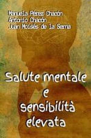 Salute Mentale e Sensibilità Elevata de Antonio Chacón