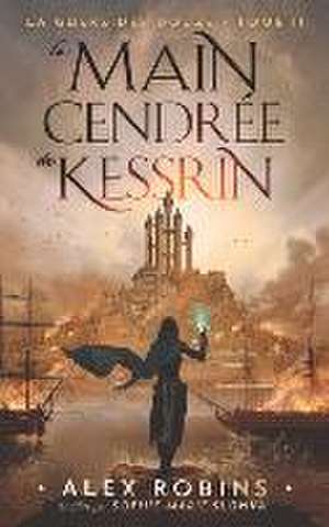 La Main Cendrée de Kessrin de Alex Robins