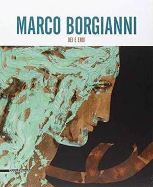 Marco Borgianni: Gods & Heroes