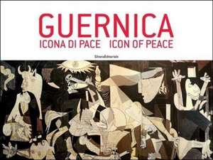 Guernica: An Icon of Peace de Serena Baccaglini