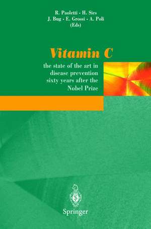 Vitamin C: The state of the art in disease prevention sixty years after the Nobel Prize de Rodolfo Paoletti