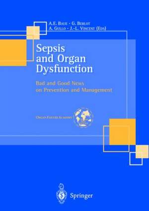 Sepsis and Organ Dysfunction: Bad and Good News on Prevention and Management de A.E. Baue