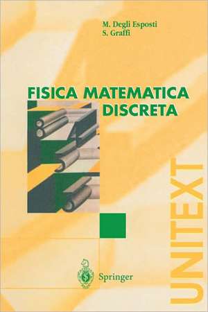 Fisica Matematica Discreta de Sandro Graffi