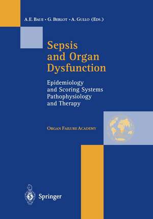 Sepsis and Organ Dysfunction: Epidemiology and Scoring Systems Pathophysiology and Therapy de A.E. Baue