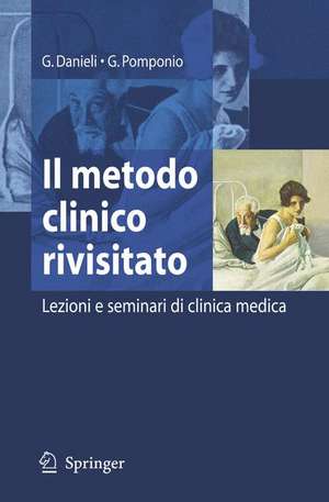 Il metodo clinico rivisitato: Lezioni e seminari di clinica medica de Giovanni Danieli