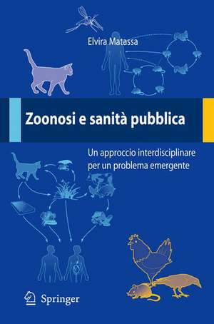 Zoonosi e sanità pubblica: Un approccio interdisciplinare per un problema emergente de Elvira Matassa