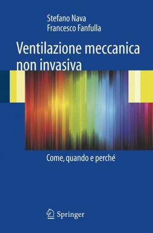 Ventilazione meccanica non invasiva: Come, quando e perché de Stefano Nava