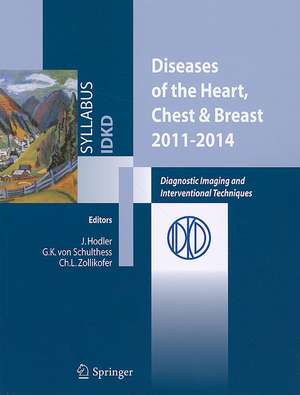 Diseases of the Heart, Chest & Breast 2011-2014: Diagnostic Imaging and Interventional Techniques de Jürg Hodler