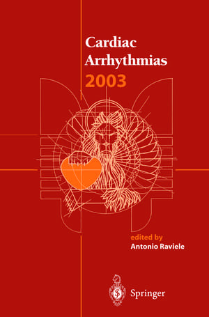 Cardiac Arrhythmias 2003: Proceedings of the 8th International Workshop on Cardiac Arrhythmias de Antonio Raviele