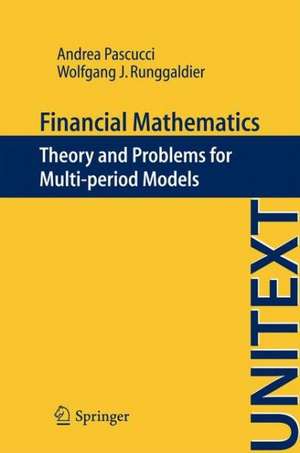 Financial Mathematics: Theory and Problems for Multi-period Models de Andrea Pascucci