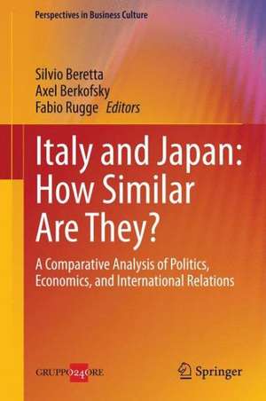 Italy and Japan: How Similar Are They?: A Comparative Analysis of Politics, Economics, and International Relations de Silvio Beretta