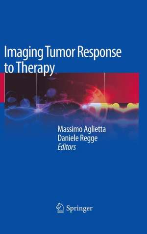 Imaging Tumor Response to Therapy de Massimo Aglietta