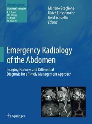 Emergency Radiology of the Abdomen: Imaging Features and Differential Diagnosis for a Timely Management Approach de Mariano Scaglione