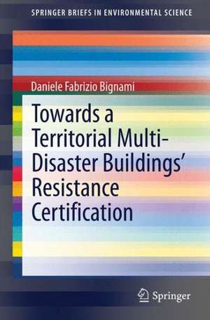 Towards a Territorial Multi-Disaster Buildings’ Resistance Certification de Daniele Fabrizio Bignami