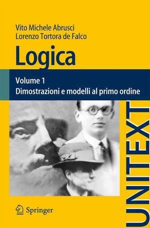 Logica: Volume 1 - Dimostrazioni e modelli al primo ordine de Vito Michele Abrusci