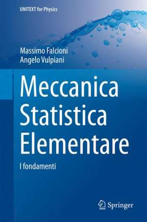 Meccanica Statistica Elementare: I fondamenti de Massimo Falcioni