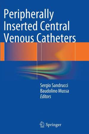 Peripherally Inserted Central Venous Catheters de Sergio Sandrucci