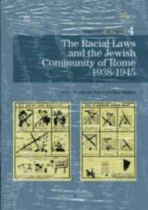 Racial Laws and the Jewish Community of Rome 1938-1945 de Manola Venzo