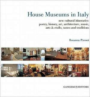 House Museums in Italy de Rosanna Pavoni