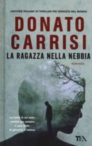 La ragazza nella nebbia de Donato Carrisi