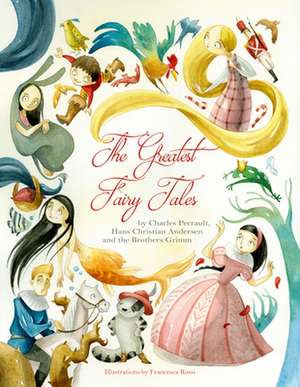 Greatest Fairy Tales de Francesca Rossi