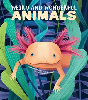 Weird and Wonderful Animals de Rossella Trionfetti