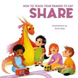 How to Teach your Dragon to Share de Anna Lang