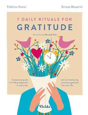 Avanzi, F: 7 Daily Rituals For Gratitude de Simone Masserini