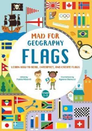 Flags: Learn How to Read, Interpret and Create Flags de Paola Misesti