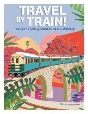 Travel by Train de FRANCO TANEL