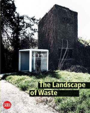 The Landscape of Waste de Alberto Bertagna