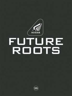 Hogan: Future Roots [With CDROM] de Donata Sartorio