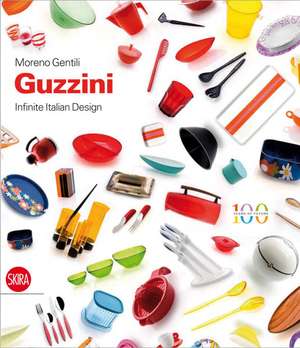 Guzzini: Infinite Italian Design de Moreno Gentili