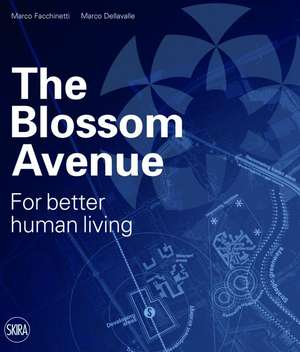 The Blossom Avenue: For Better Human Living de Marco Facchinetti