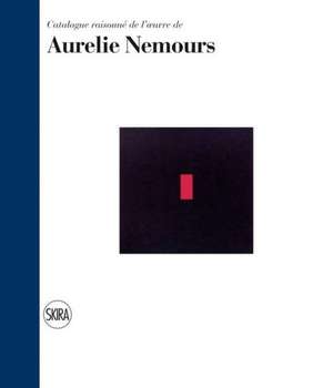 Aurelie Nemours: Catalogue Raisonne de Serge Lemoine