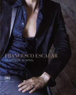 Francesco Escalar: Glamour'n Soul de Luigia Escalar