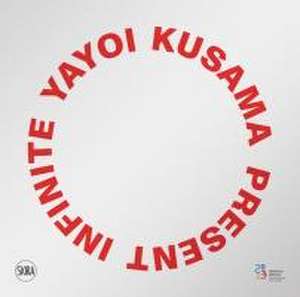 Yayoi Kusama: Infinite Present de Stefano Raimondi