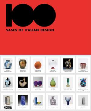 100 Vases of Italian Design de Marco Meneguzzo