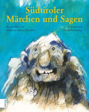 Südtiroler Märchen und Sagen de Marianne Ilmer-Ebnicher