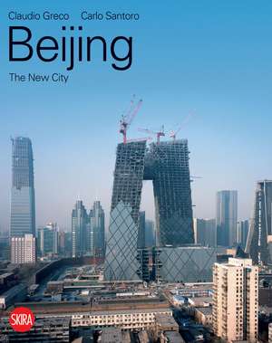 Beijing: The New City de Claudio Greco