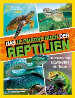 Das ultimative Buch der Reptilien, Die umfassendste Enzyklopädie aller Zeiten de Ruchira Somaweera