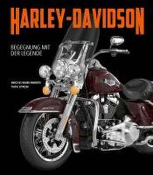 Harley-Davidson. Begegnung mit der Legende de Pascal Szymezak