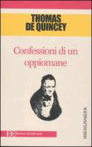 Confessioni Di Un Mangiatore d'Oppio de Thomas De Quincey